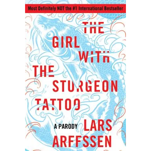 The Girl with the Sturgeon Tattoo: A Parody - Paperback