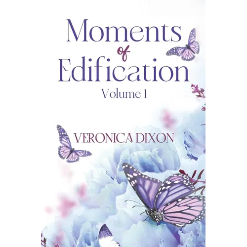 Moments of Edification: Volume 1: Volume