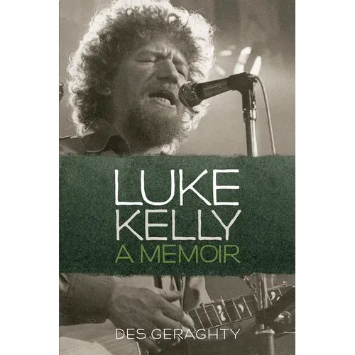 Luke Kelly: A Memoir - Paperback