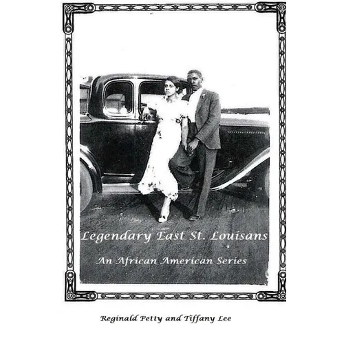 Legendary East St. Louisans: An African American Series