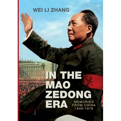 In the Mao Zedong era: Memories from China 1949-1976