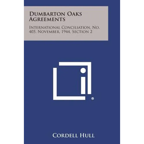 Dumbarton Oaks Agreements: International Conciliation, No. 405, November, 1944, Section 2