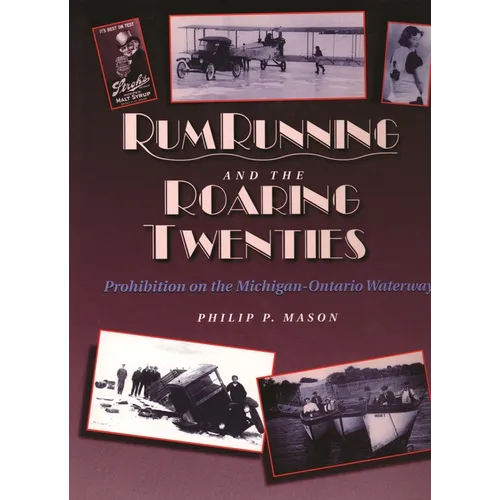 Rum Running and the Roaring Twenties: Prohibition on the Michigan-Ontario Waterway