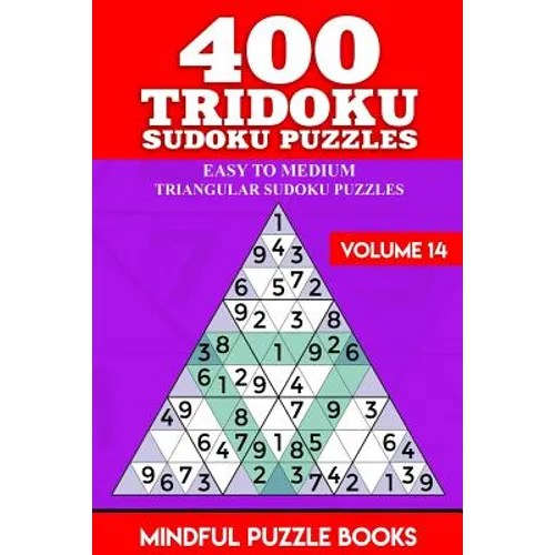 400 Tridoku Sudoku Puzzles: Easy to Medium Triangular Sudoku Puzzles