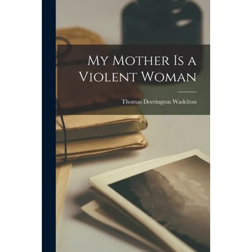 My Mother is a Violent Woman