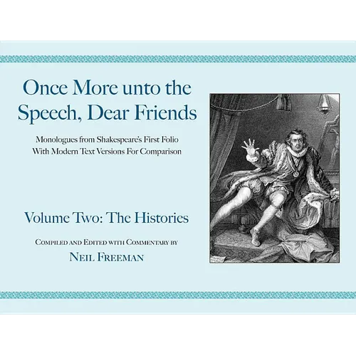 Once More Unto the Speech, Dear Friends: The Histories: Volume II