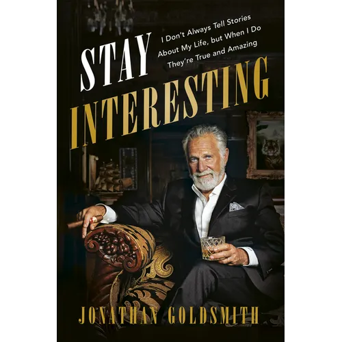 Stay Interesting: I Don't Always Tell Stories About My Life, but When I Do They're True and Amazing - Paperback