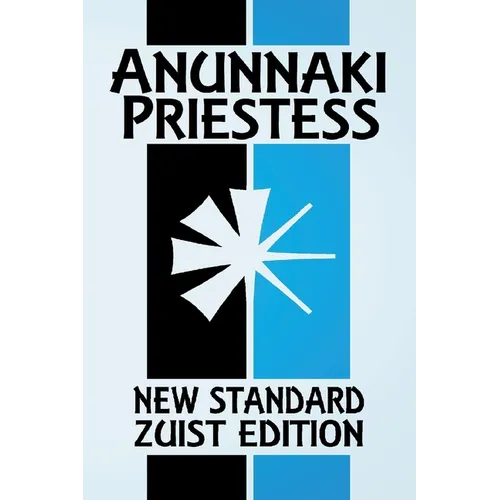 Anunnaki Priestess: Inside A Babylonian Temple (New Standard Zuist Edition - Pocket Version)