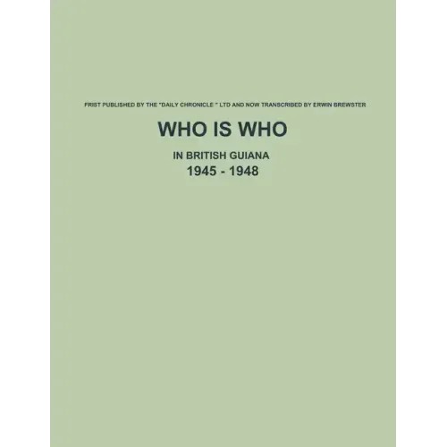 Who is Who in British Guiana - 1945 - 1948