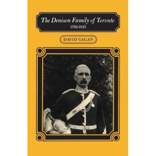 The Denison Family of Toronto: 1792-1925