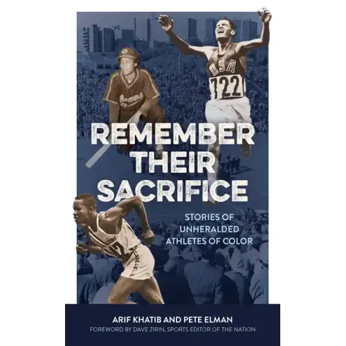 Remember Their Sacrifice: Stories of Unheralded Athletes of Color