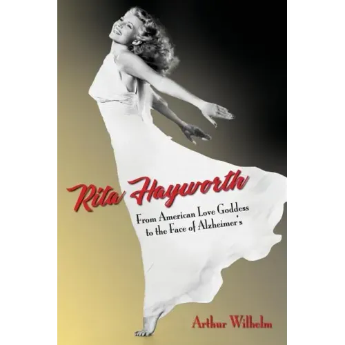 Rita Hayworth: From American Love Goddess to the Face of Alzheimer's