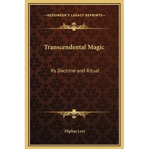 Transcendental Magic: Its Doctrine and Ritual