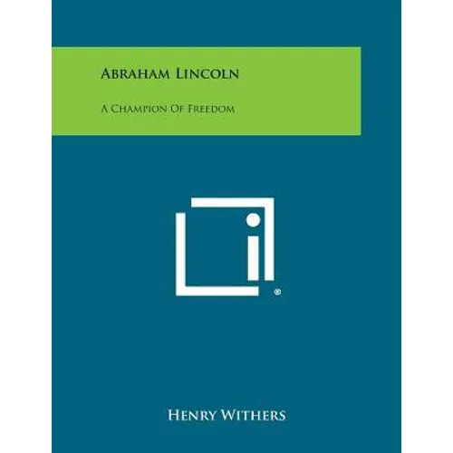 Abraham Lincoln: A Champion of Freedom