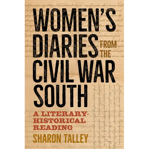 Women's Diaries from the Civil War South: A Literary-Historical Reading