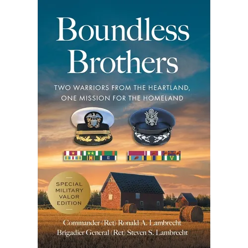 Boundless Brothers: Two Warriors from the Heartland, One Mission for the Homeland