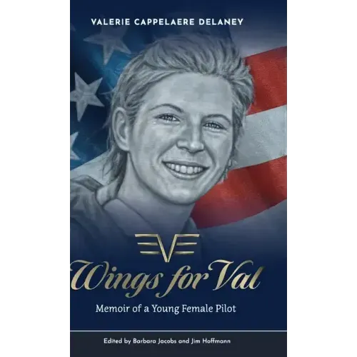 Wings for Val: Memoir of a Young Female Pilot