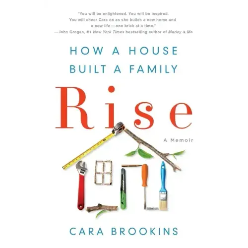 Rise: How a House Built a Family