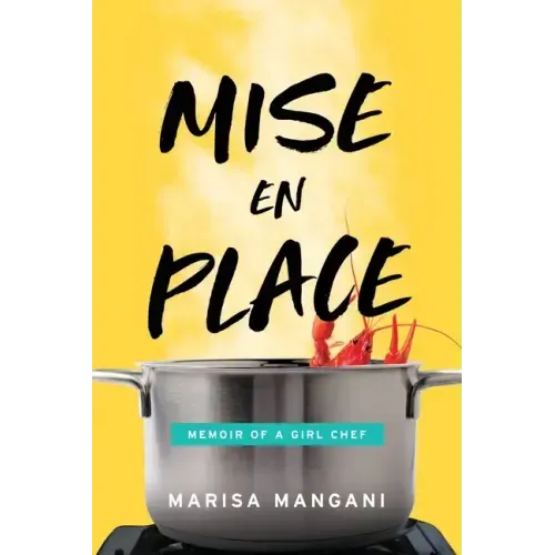 Mise en Place: Memoir of a Girl Chef