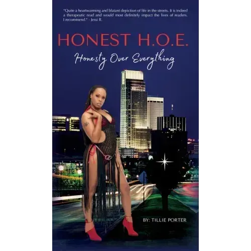 Honest H.O.E.: Honesty Over Everything