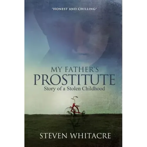 My Fathers Prostitute: Story of a Stolen Childhood