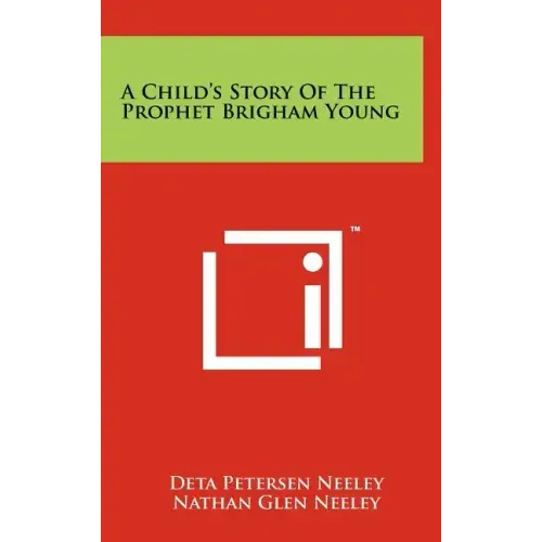 A Child's Story of the Prophet Brigham Young