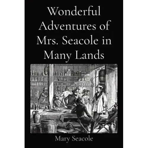 Wonderful Adventures of Mrs. Seacole in Many Lands