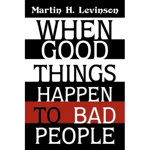 When Good Things Happen to Bad People