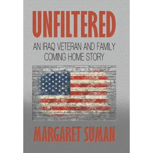 Unfiltered: An Iraq Veteran and Family Coming Home Story