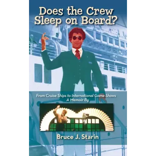 Does the Crew Sleep Onboard? From Cruise Ships to International Game Shows (hardback)