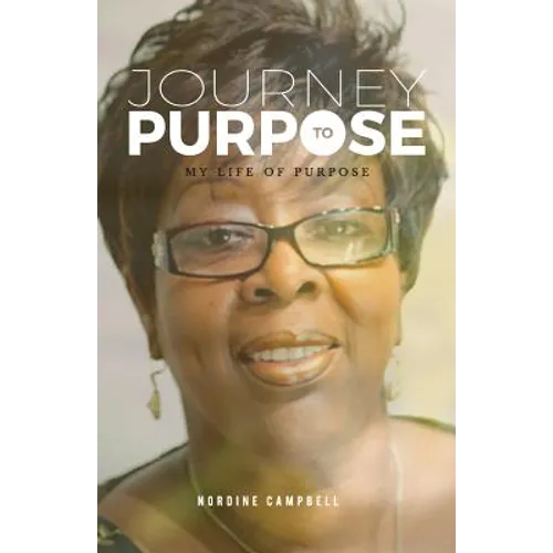 Journey to Purpose: My life of purpose