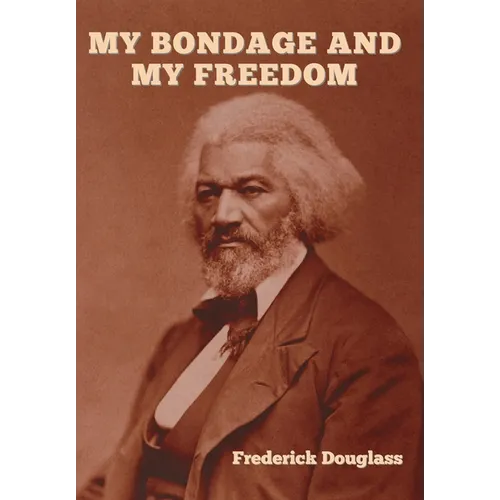 My Bondage and My Freedom