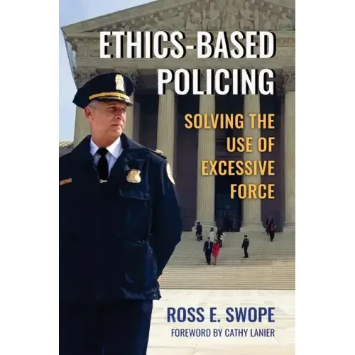 Ethics-Based Policing: Solving the Use of Excessive Force