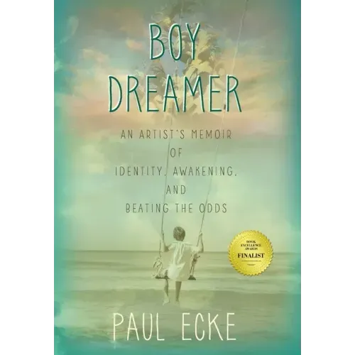 Boy Dreamer: An Artist's Memoir of Identity, Awakening, and Beating the Odds