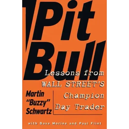 Pit Bull: Lessons from Wall Street's Champion Day Trader