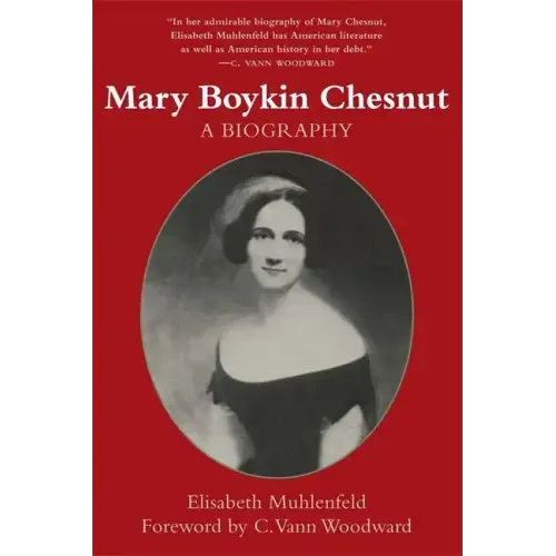 Mary Boykin Chesnut: A Biography (Revised)