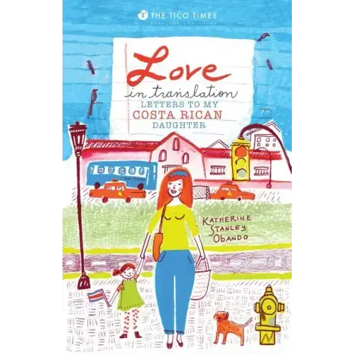 Love in Translation: Letters to My Costa Rican Daughter