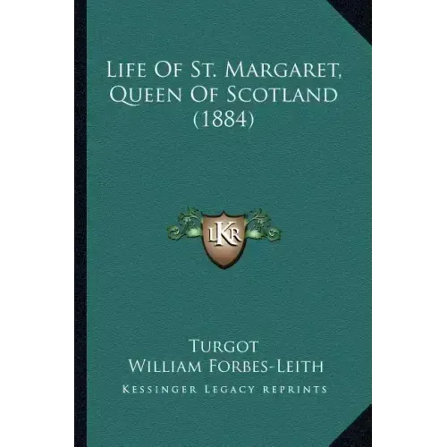 Life Of St. Margaret, Queen Of Scotland (1884)