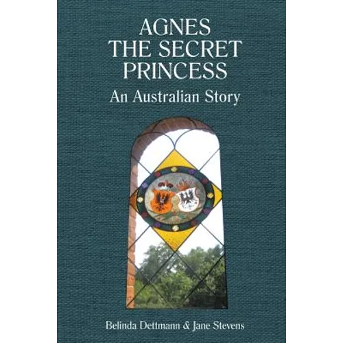 Agnes the Secret Princess: An Australian Story