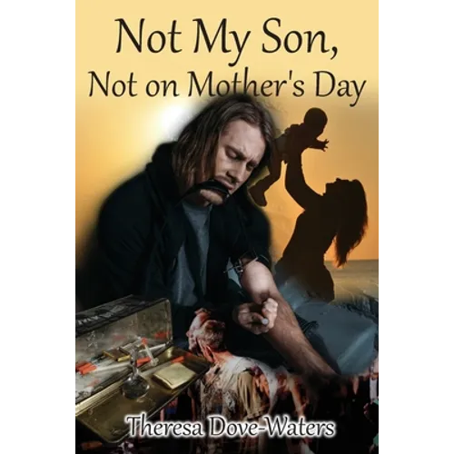 Not My Son, Not on Mother's Day