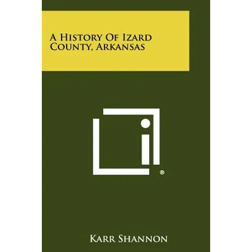 A History Of Izard County, Arkansas