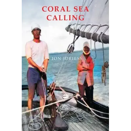 Coral Sea Calling: Pioneer Tales of Australia's Northern Waters