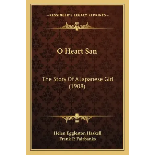 O Heart San: The Story Of A Japanese Girl (1908)