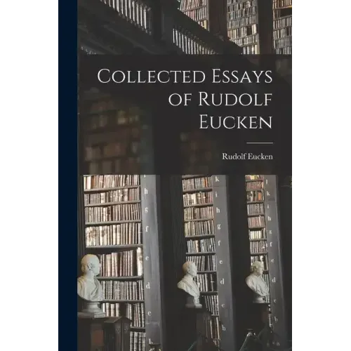 Collected Essays of Rudolf Eucken