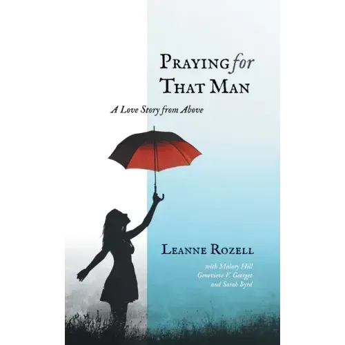 Praying for That Man: A Love Story from Above