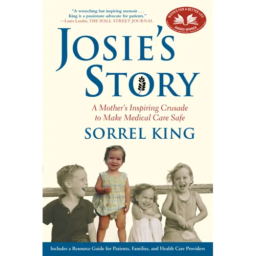 Josie's Story: A Mother's Inspiring Crusade to Make Medical Care Safe