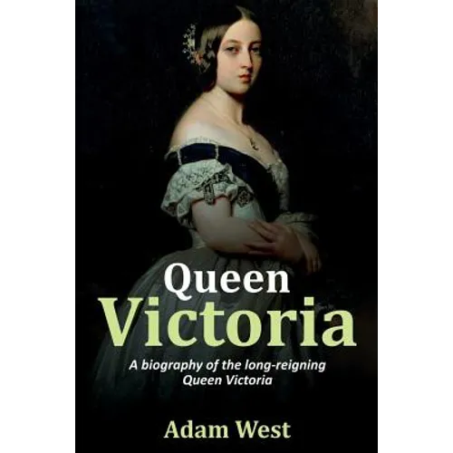 Queen Victoria: A biography of the long-reigning Queen Victoria - Paperback