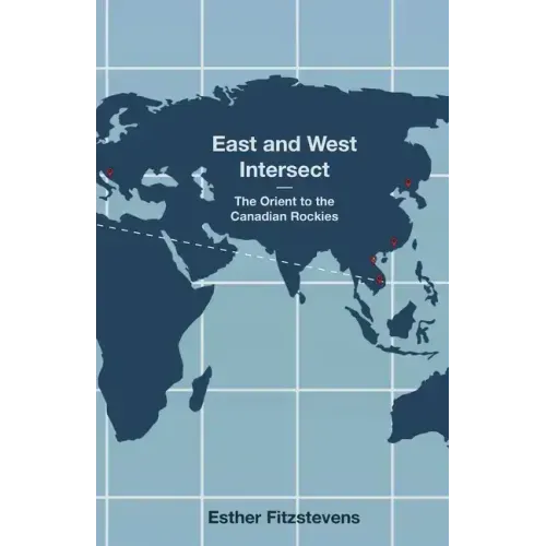 East and West Intersect: The Orient to the Canadian Rockies