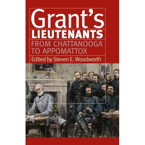 Grant's Lieutenants: From Chattanooga to Appomattox
