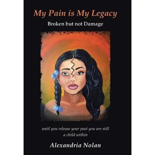 My Pain Is My Legacy: Broken But Not Damage